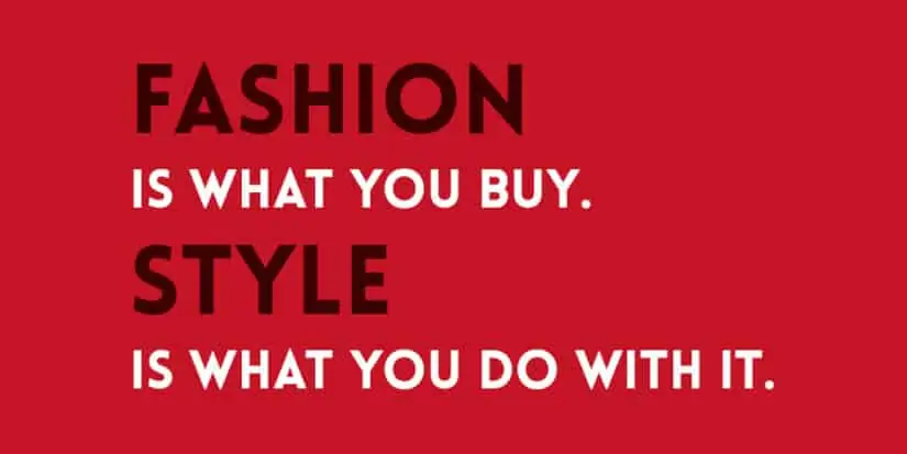 Stijltip - Quote - Fashion is what you buy. Style is what you do with it. - 10 stijltips voor mannen