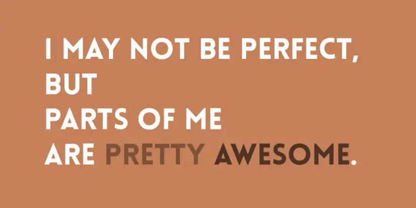 Stijltip - Quote - I may not be perfect, but parts of me are pretty awesome
