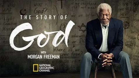 The Story of God - Morgan Freeman