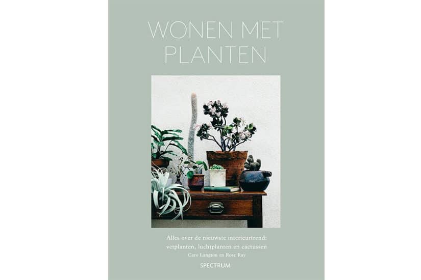 Wonen met planten - Caro Langton en Rose Ray - Boekentips - Boekenbeurs 2018 - door Laurens M - via AGMJ